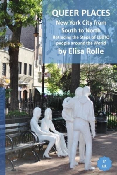 Queer Places - Elisa Rolle - Books - Blurb - 9781006391422 - January 28, 2022