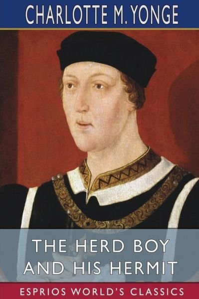 Cover for Charlotte M Yonge · The Herd Boy and His Hermit (Esprios Classics) (Paperback Bog) (2024)