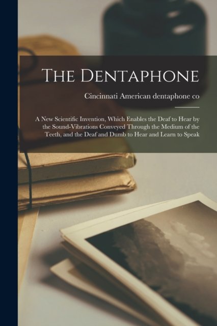 Cover for Cincinnati American Dentaphone Co · The Dentaphone (Paperback Bog) (2021)
