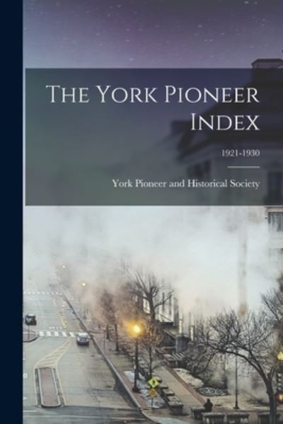 Cover for York Pioneer and Historical Society · The York Pioneer Index; 1921-1930 (Paperback Book) (2021)