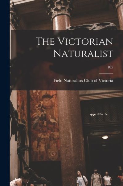 Cover for LLC Creative Media Partners · The Victorian Naturalist; 105 (Paperback Book) (2021)