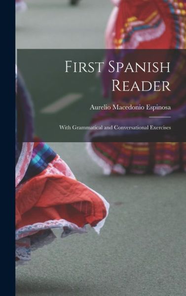 Cover for Aurelio Macedonio Espinosa · First Spanish Reader (Book) (2022)