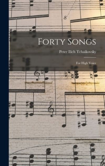 Cover for Peter Ilich Tchaikovsky · Forty Songs (Book) (2022)