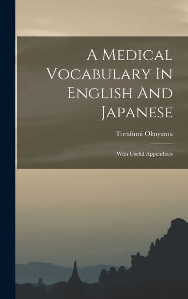 Cover for Torafumi Okuyama · Medical Vocabulary in English and Japanese (Bog) (2022)