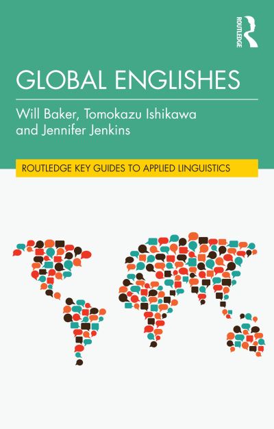 Cover for Baker, Will (University of Southampton, UK) · Global Englishes - Routledge Key Guides to Applied Linguistics (Paperback Book) (2024)