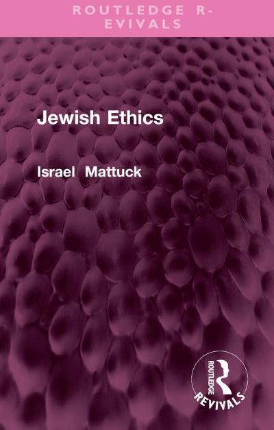 Cover for Israel I. Mattuck · Jewish Ethics - Routledge Revivals (Gebundenes Buch) (2022)