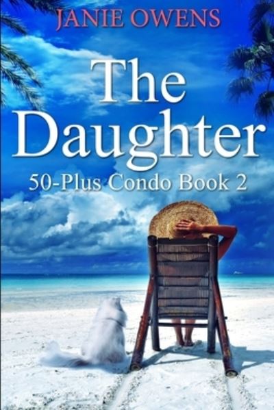 Cover for Janie Owens · The Daughter (50-Plus Condo Book 2) (Paperback Book) (2021)