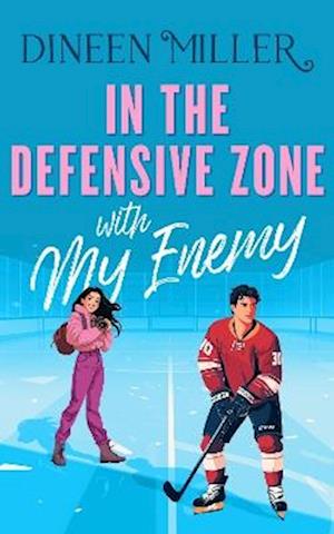 Cover for Dineen Miller · In the Defensive Zone with my Enemy - Romancing the Sun Kings (Pocketbok) (2025)