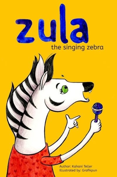 Cover for Kahani Teller · Zula, The Singing Zebra! (Pocketbok) (2019)
