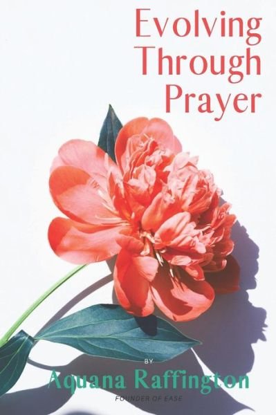 Cover for Aquana Raffington · Evolving Through Prayer (Taschenbuch) (2019)