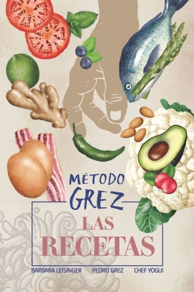 Cover for Barbara G Leisinger · METODO GREZ - Las recetas (Paperback Book) (2019)