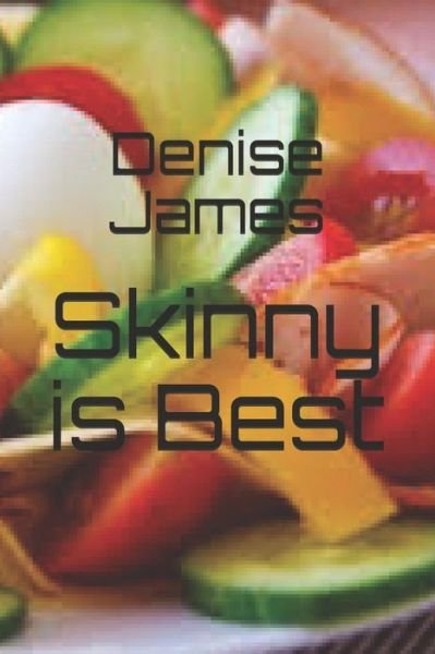 Cover for Denise James · Skinny is Best (Paperback Bog) (2019)
