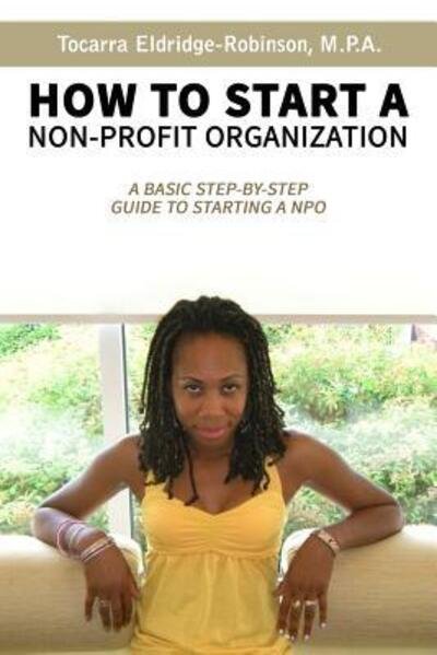 Cover for Tocarra Eldridge-Robinson · How to Start A Non-profit Organization (Pocketbok) (2019)