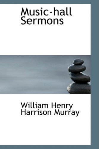 Cover for William Henry Harrison Murray · Music-hall Sermons (Innbunden bok) (2009)