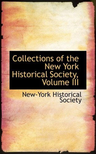 Cover for New-york Historical Society · Collections of the New York Historical Society, Volume III (Paperback Book) (2009)