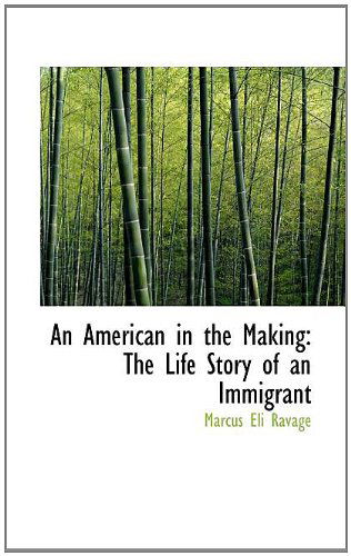 Cover for Marcus Eli Ravage · An American in the Making: the Life Story of an Immigrant (Paperback Book) (2009)