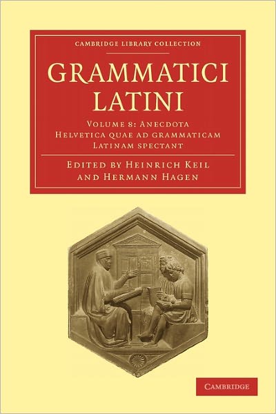 Grammatici Latini - Grammatici Latini 8 Volume Paperback Set - Heinrich Keil - Bøger - Cambridge University Press - 9781108006422 - 26. november 2009