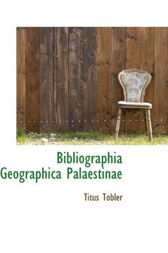 Cover for Titus Tobler · Bibliographia Geographica Palaestinae (Paperback Book) (2009)