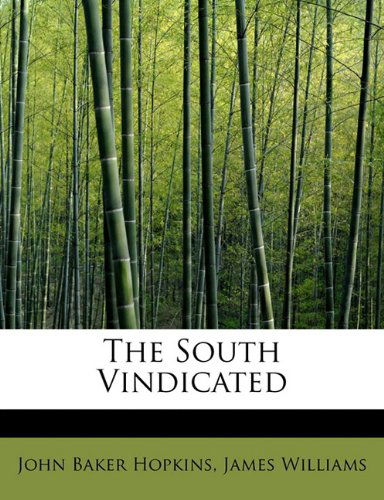 The South Vindicated - James Williams - Books - BiblioLife - 9781113901422 - September 3, 2009