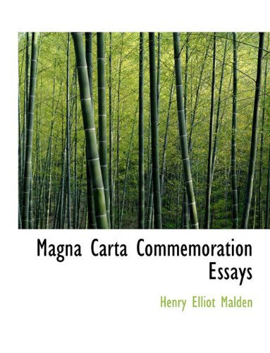 Magna Carta Commemoration Essays - Henry Elliot Malden - Books - BiblioLife - 9781116447422 - November 10, 2009