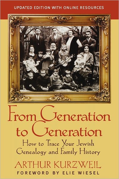 Cover for Kurzweil, Arthur (Elat Chayyim) · From Generation to Generation: How to Trace Your Jewish Genealogy and Family History (Paperback Book) (2011)