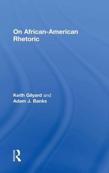 Cover for Keith Gilyard · On African-American Rhetoric (Hardcover Book) (2018)