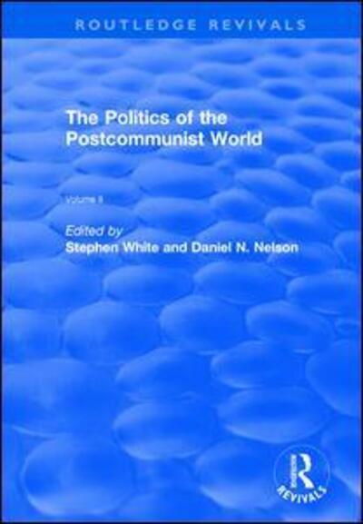 Cover for Stephen White · The Politics of the Postcommunist World - Routledge Revivals (Taschenbuch) (2019)