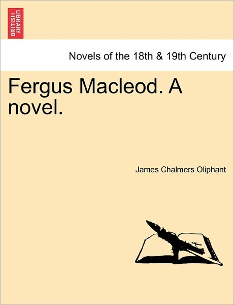Cover for James Chalmers Oliphant · Fergus Macleod. a Novel. (Paperback Book) (2011)