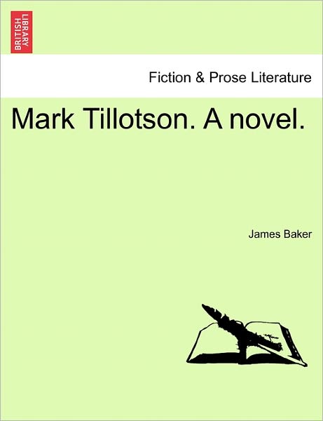 Cover for Baker, James, III · Mark Tillotson. a Novel. (Paperback Book) (2011)