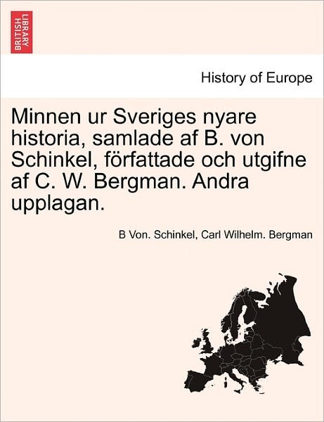 Cover for B Von Schinkel · Minnen Ur Sveriges Nyare Historia, Samlade AF B. Von Schinkel, Forfattade Och Utgifne AF C. W. Bergman. Andra Upplagan. Tredje Delen (Pocketbok) (2011)