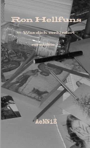 Cover for Aennie · Ron Hellfuns Was Dich Verhindert - Vernichte (Book) (2014)