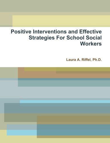 Cover for Laura A. Riffel Ph.d. · Positive Interventions and Effective Strategies for School Social Workers (Paperback Book) (2014)