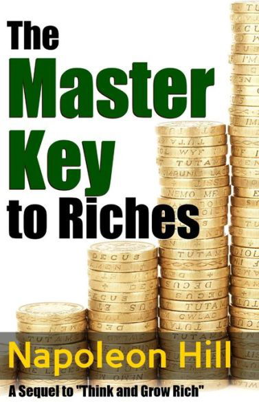 Cover for Napoleon Hill · Master Key to Riches - a Sequel to Think and Grow Rich (Bok) (2017)