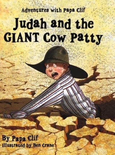 Cover for Papa Clif · Judah and the Giant Cow Patty (Book) (2018)