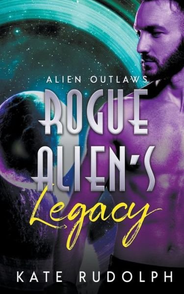 Cover for Kate Rudolph · Rogue Alien's Legacy (Paperback Book) (2020)