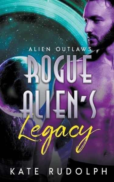 Cover for Kate Rudolph · Rogue Alien's Legacy (Paperback Book) (2020)