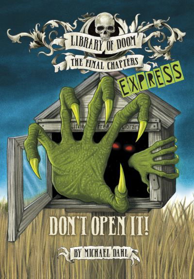 Cover for Dahl, Michael (Author) · Don't Open It! - Express Edition - Library of Doom: The Final Chapters - Express Edition (Paperback Book) (2022)
