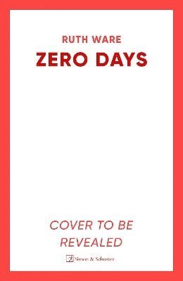 Zero Days: The deadly cat-and-mouse thriller from the internationally bestselling author - Ruth Ware - Libros - Simon & Schuster Ltd - 9781398508422 - 9 de mayo de 2024