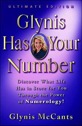 Cover for Glynis McCants · Glynis Has Your Number: Discover What Life Has in Store for You Through the Power of Numerology! (Gebundenes Buch) (2005)