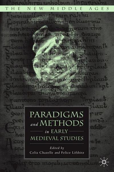 Cover for Celia Chazelle · Paradigms and Methods in Early Medieval Studies - The New Middle Ages (Gebundenes Buch) [2008 edition] (2008)