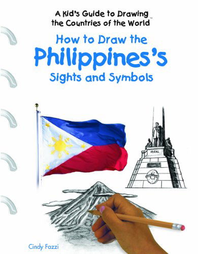 Cover for Cindy Fazzi · How to Draw the Philippines's Sights and Symbols (A Kid's Guide to Drawing Countries of the World) (Hardcover Book) (2005)