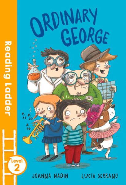 Ordinary George - Reading Ladder Level 2 - Joanna Nadin - Kirjat - HarperCollins Publishers - 9781405275422 - torstai 2. kesäkuuta 2016