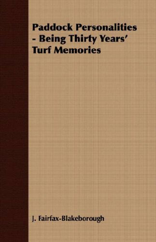 Cover for J. Fairfax-blakeborough · Paddock Personalities - Being Thirty Years' Turf Memories (Paperback Book) (2008)