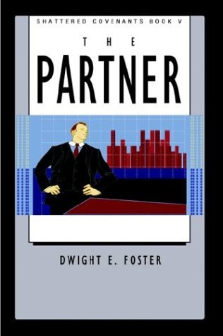 Cover for Dwight E. Foster · Shattered Covenants Book V the Partner (Taschenbuch) (2003)