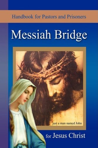 Messiah Bridge - Just a Man Named John - Bøker - Xlibris Corporation - 9781425765422 - 11. februar 2010