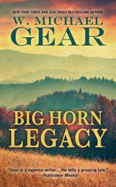 Cover for W. Michael Gear · Big Horn Legacy (Book) (2018)