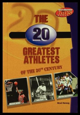 The 20 Greatest Athletes of the 20th Century - Brad Herzog - Kirjat - Rosen Publishing Group - 9781435889422 - keskiviikko 1. toukokuuta 2002