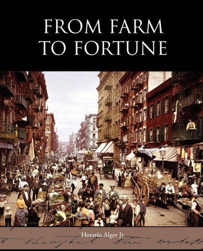 Cover for Horatio Alger Jr. · From Farm to Fortune (Paperback Book) (2010)