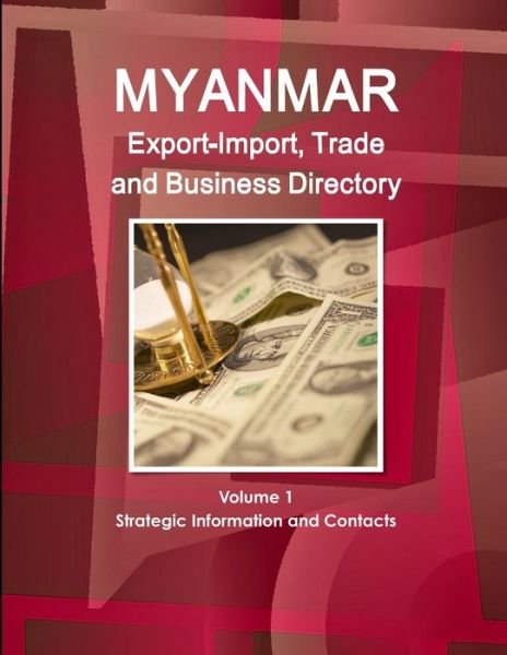 Cover for Inc Ibp · Myanmar Export-Import, Trade and Business Directory Volume 1 Strategic Information and Contacts (Paperback Book) (2014)