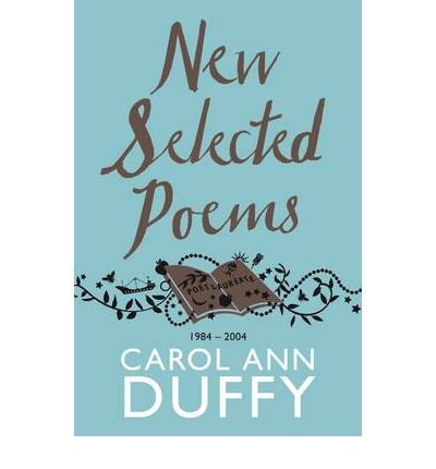 Cover for Carol Ann Duffy DBE · New Selected Poems: 1984-2004 (Paperback Bog) [Reprints edition] (2011)